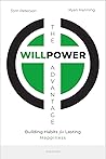 The WillPower Advantage: Building Habits for Lasting Happiness