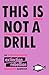 This Is Not a Drill: An Extinction Rebellion Handbook