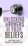 UNLOCKING THE POWERS OF YOUR BELIEFS by Jude Okey Dike