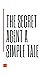 The Secret Agent A Simple Tale
