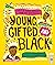 Young, Gifted and Black: Meet 52 Black Heroes from Past and Present (See Yourself in Their Stories)