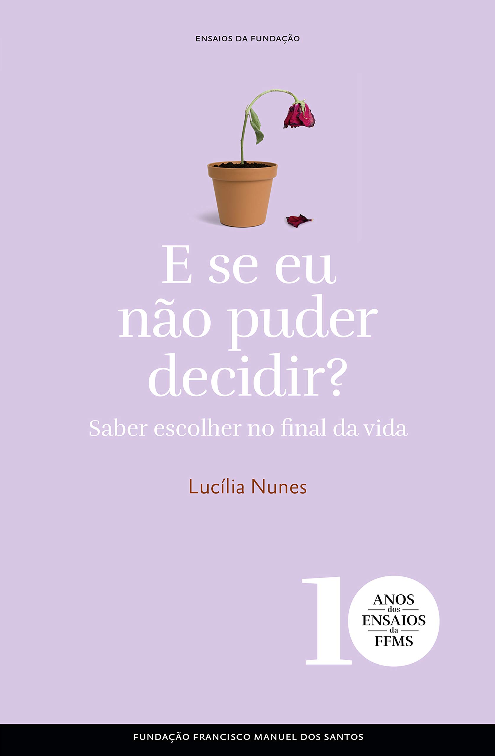 E se eu não puder decidir? Saber escolher no final da vida (Portuguese Edition)