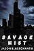 Savage Mist by Jason Merchant