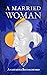 A Married Woman (A Novel of the Middle Ages, (Orleans Trilogy Book 1)