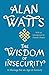 The Wisdom of Insecurity: A...