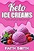 Keto Ice Creams: Amazingly ...