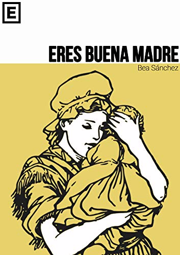 Eres buena madre: la culpa, el estrés y el miedo en la maternidad.