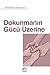 Dokunmanın Gücü Üzerine