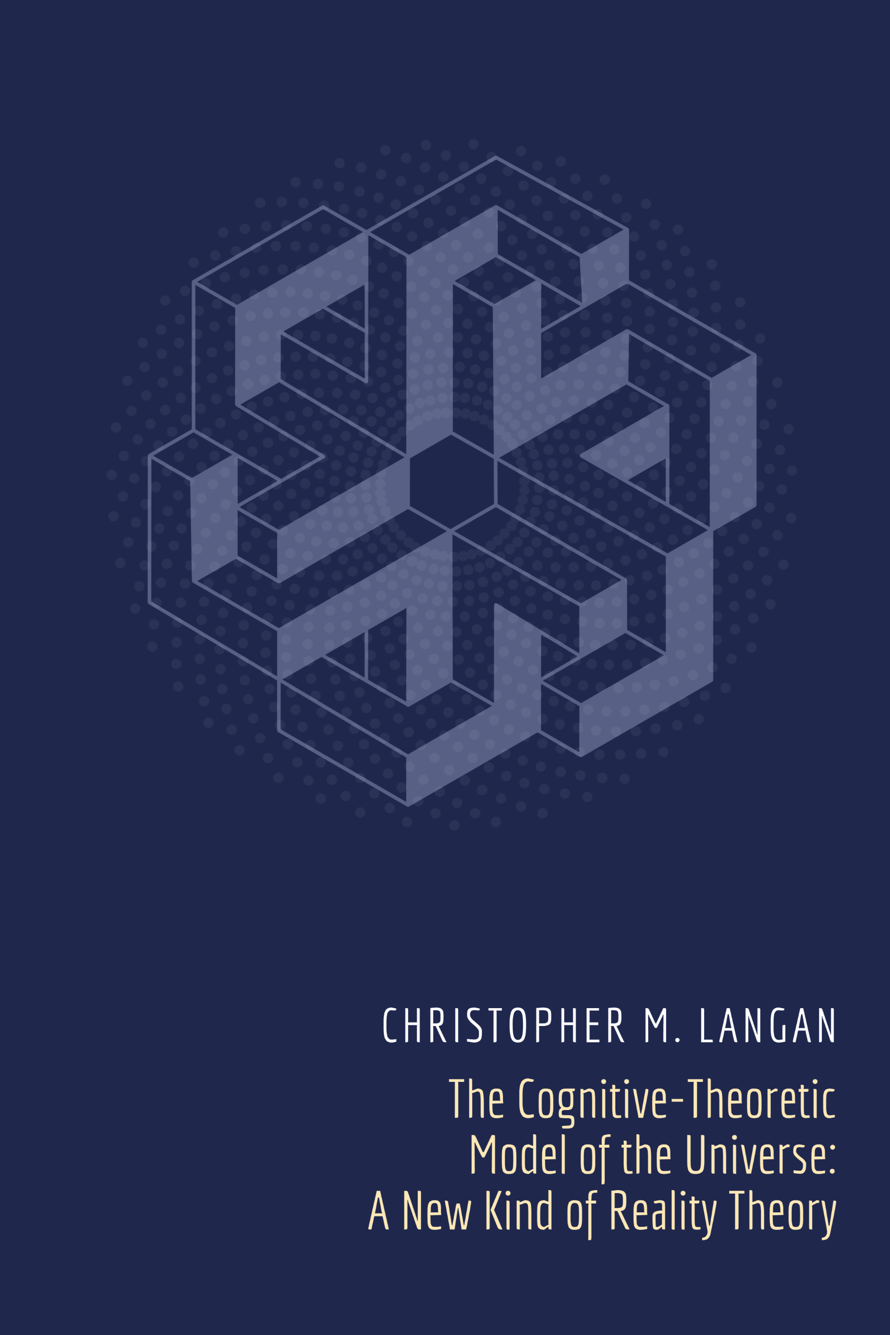 The Cognitive-Theoretic Model of the Universe: A New Kind of Reality Theory