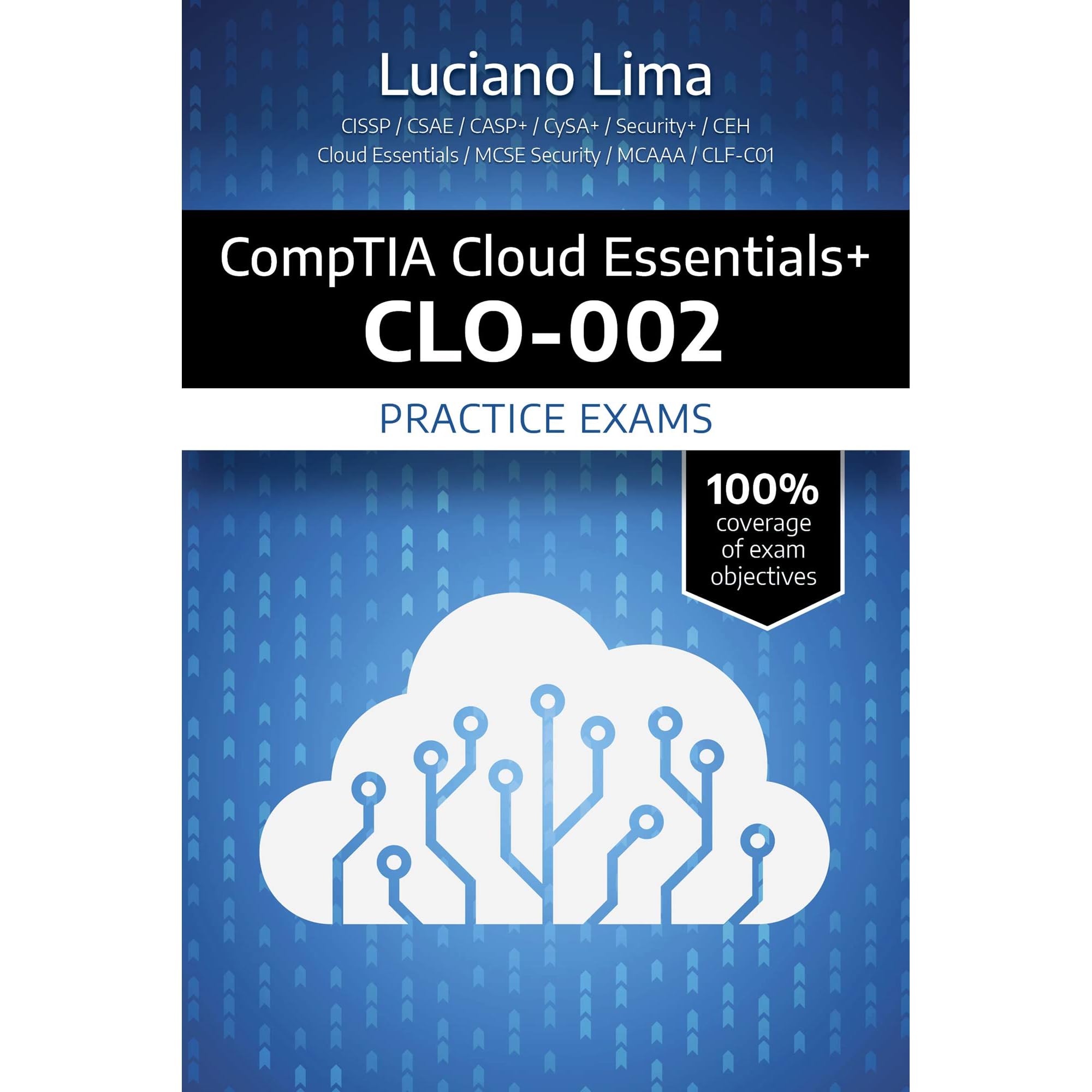 Comptia Cloud Essentials Clo 002 Certification Practice Exams By Luciano Lima
