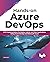 Hands-on Azure DevOps: CICD Implementation for Mobile, Hybrid, and Web Applications Using Azure DevOps and Microsoft Azure (English Edition)