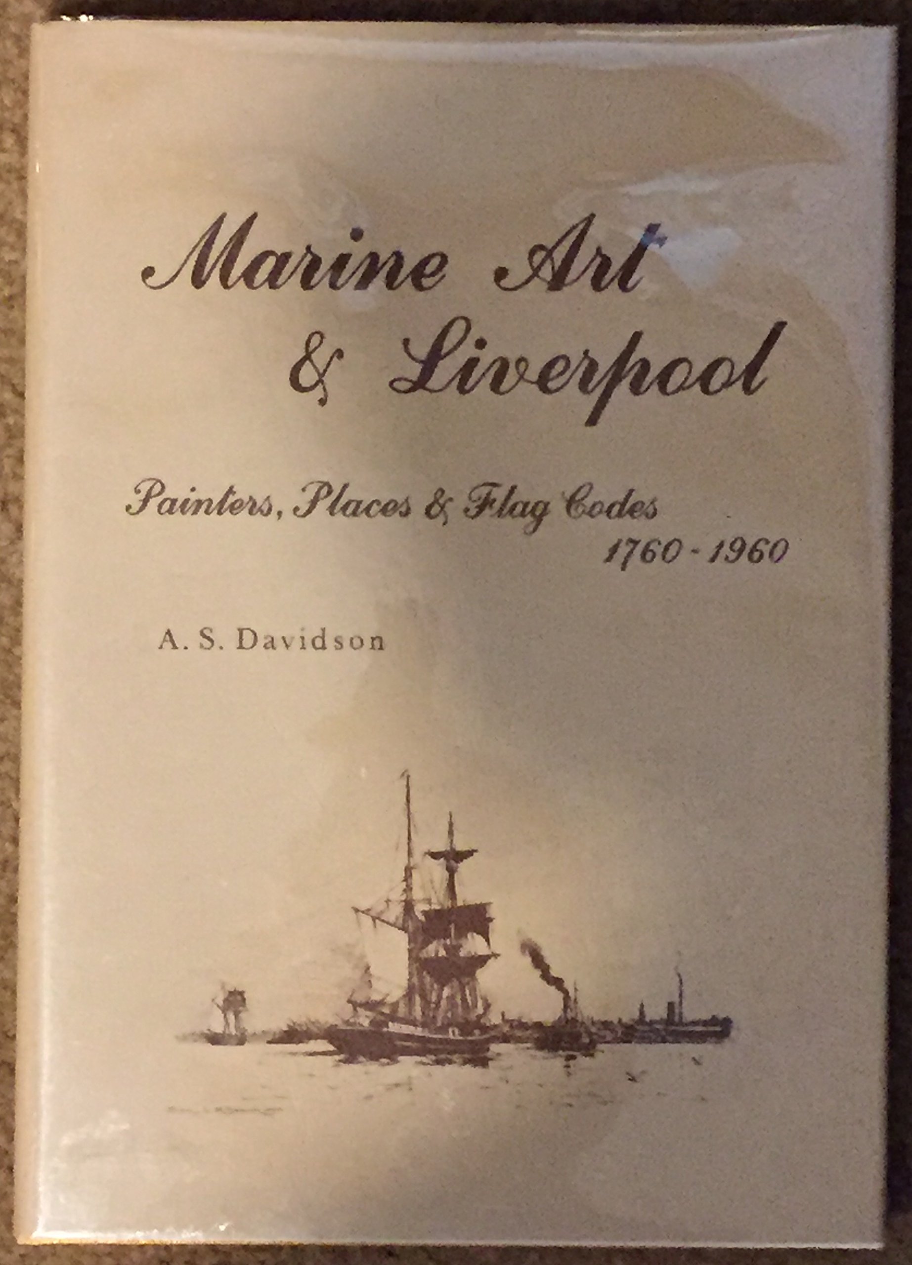 Marine Art and Liverpool: Painters, Places, & Flag Codes (Hardcover)