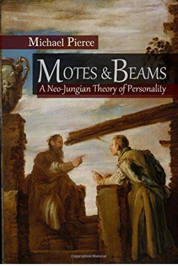 Motes and Beams: A Neo-Jungian Theory of Personality (Paperback)