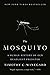 The Mosquito: A Human Histo...
