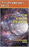 The Infinite Universe: A First Principles Guide