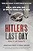 Hitler's Last Day: Minute by Minute