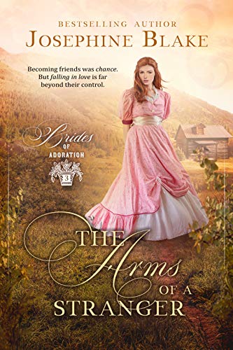 The Arms of a Stranger (Brides of Adoration, #3)