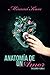 Anatomía de un amor: Novela romántica y ficción médica. Premio Literario Amazon 2020. (En cuerpo y alma) (Spanish Edition)