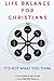 Life Balance for Christians...