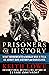 Prisoners of History: What Monuments to World War II Tell Us About Our History and Ourselves