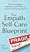The Empath Self-Care Blueprint: How to Manage, Navigate, and Thrive in an Overwhelming World