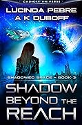 Shadow Beyond the Reach
