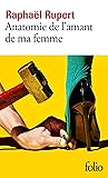 Anatomie de l’amant de ma femme (French Edition) Anatomie de l’amant de ma femme (French Edition)