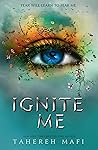 Ignite Me by Tahereh Mafi