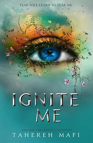 Ignite Me (Shatter Me, #3)