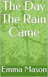 The Day The Rain ...