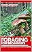 Foraging For Beginners: Ide...