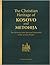The Christian Heritage of Kosovo and Metohija