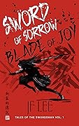 Sword of Sorrow, Blade of Joy (Tales of the Swordsman #1)
