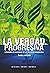 La verdad progresiva: Desarrollo histórico de la teología adventista (Spanish Edition)
