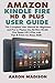 AMAZON KINDLE FIRE HD 8 PLUS USER GUIDE: The Complete User Manual for Beginners and Pro to Master the All-New Kindle Fire Tablet HD 8 Plus with Tips & Tricks for Alexa Skills