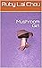 Mushroom Girl by Ruby Chou