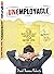 Unemployable: How To Be Successfully Unemployed Your Entire Life!