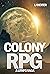 Colony RPG: A LitRPG Saga