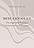 Discernment: Theology and Practice, Communal and Personal