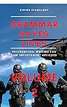 Grammar Saves Lives! Volume 2: Professional Writing for Law Enforcement Officers