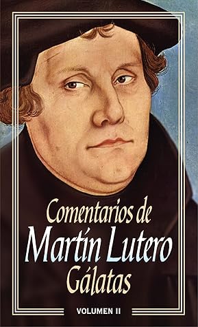 Comentarios de Martín Lutero II-Gálatas
