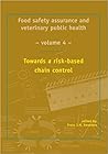 Towards a risk based chain control (ECVPH Food safety assurance, 4)