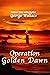 Operation Golden Dawn by George  Wallace