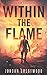 Within the Flame: After the...