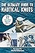 The Ultimate Guide to Nautical Knots by Skyhorse Publishing The Ultimate Guide to Nautical Knots by Skyhorse Publishing