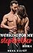 Working For My Stepbrother by Meka Elliot