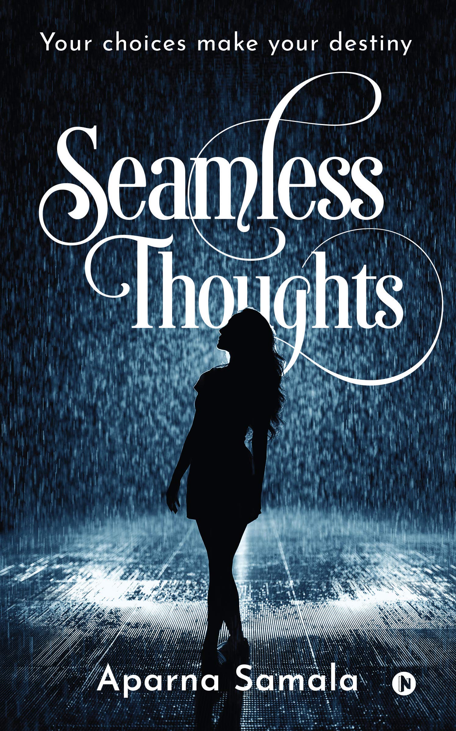 Seamless Thoughts : Your choices make your destiny (Kindle Edition)