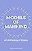 Models of Mankind: An Antho...