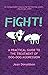 Fight! - A Practical Guide To The Treatment Of Dog-Dog Aggres... by Jean Donaldson