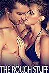 THE ROUGH STUFF (Erotic Stories Explicit Taboo Forbidden Box Set Collection)